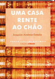 Uma casa rente ao chão - Joaquim António Emídio