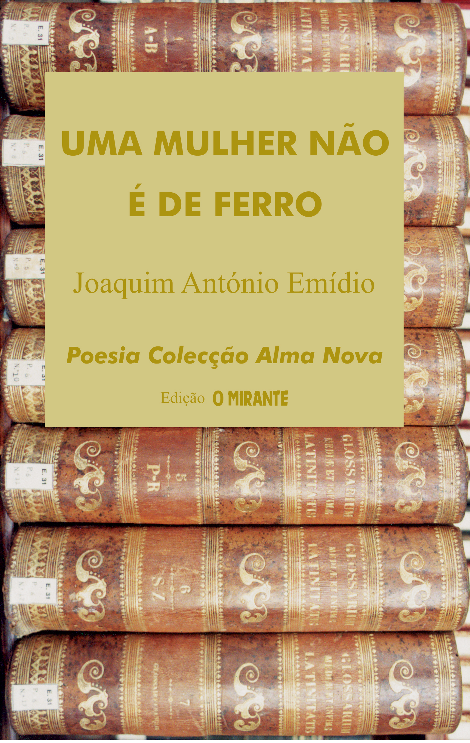 Uma mulher não é de ferro - Joaquim António Emídio