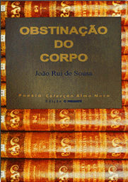 Obstinação do Corpo - João Rui de Sousa