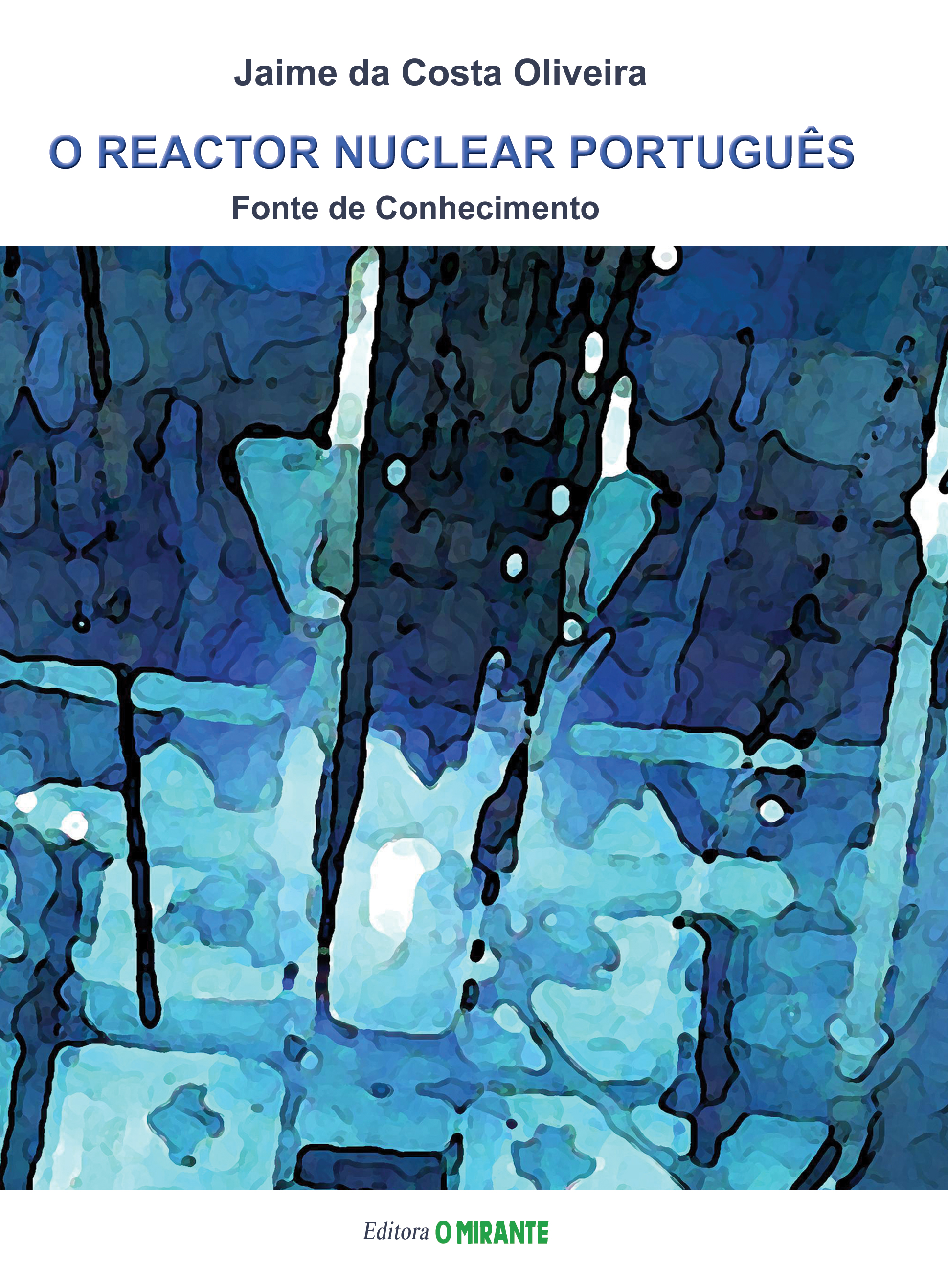 O Reactor Nuclear Português - Jaime da Costa Oliveira