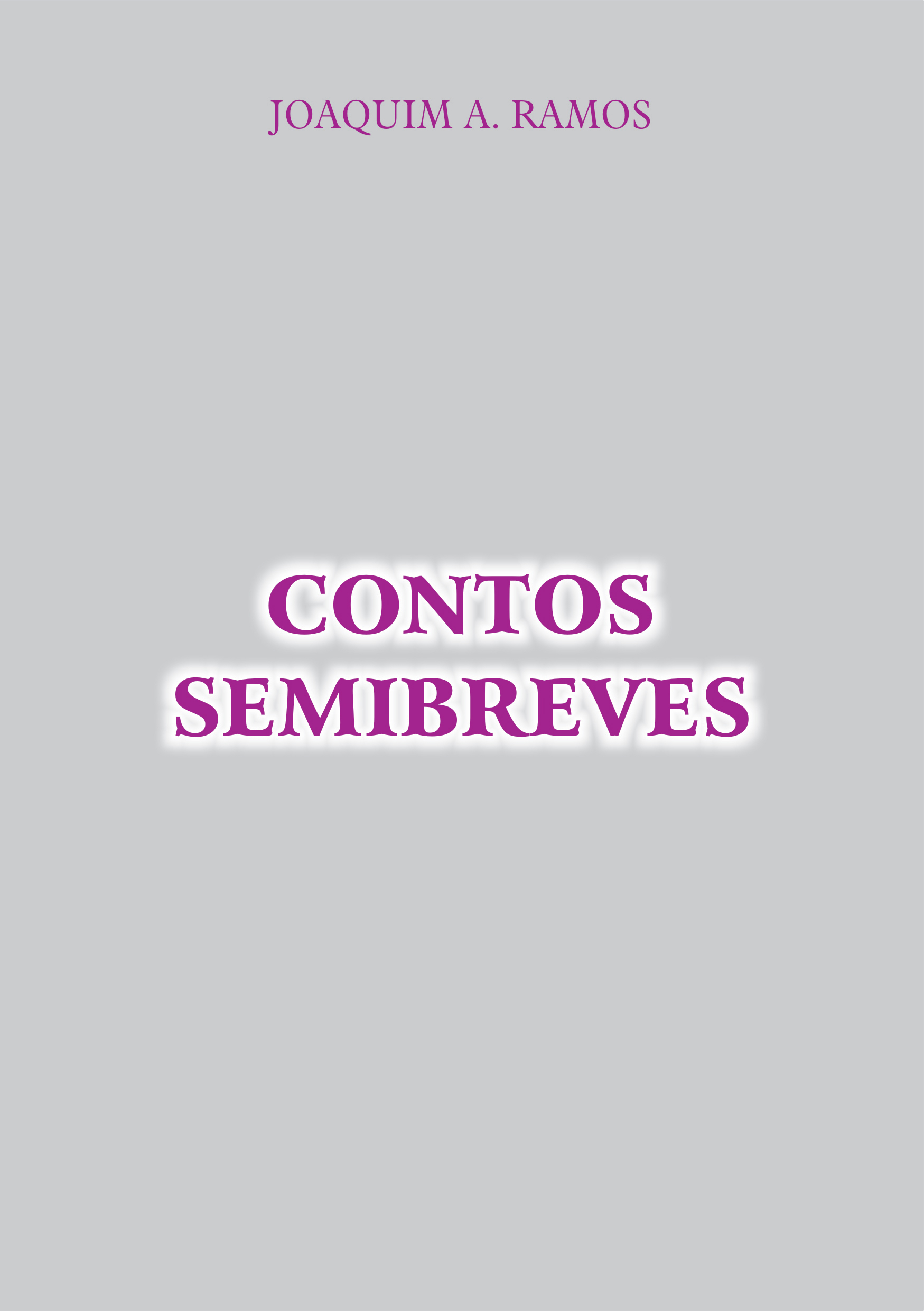 Contos semibreves - Joaquim António Ramos