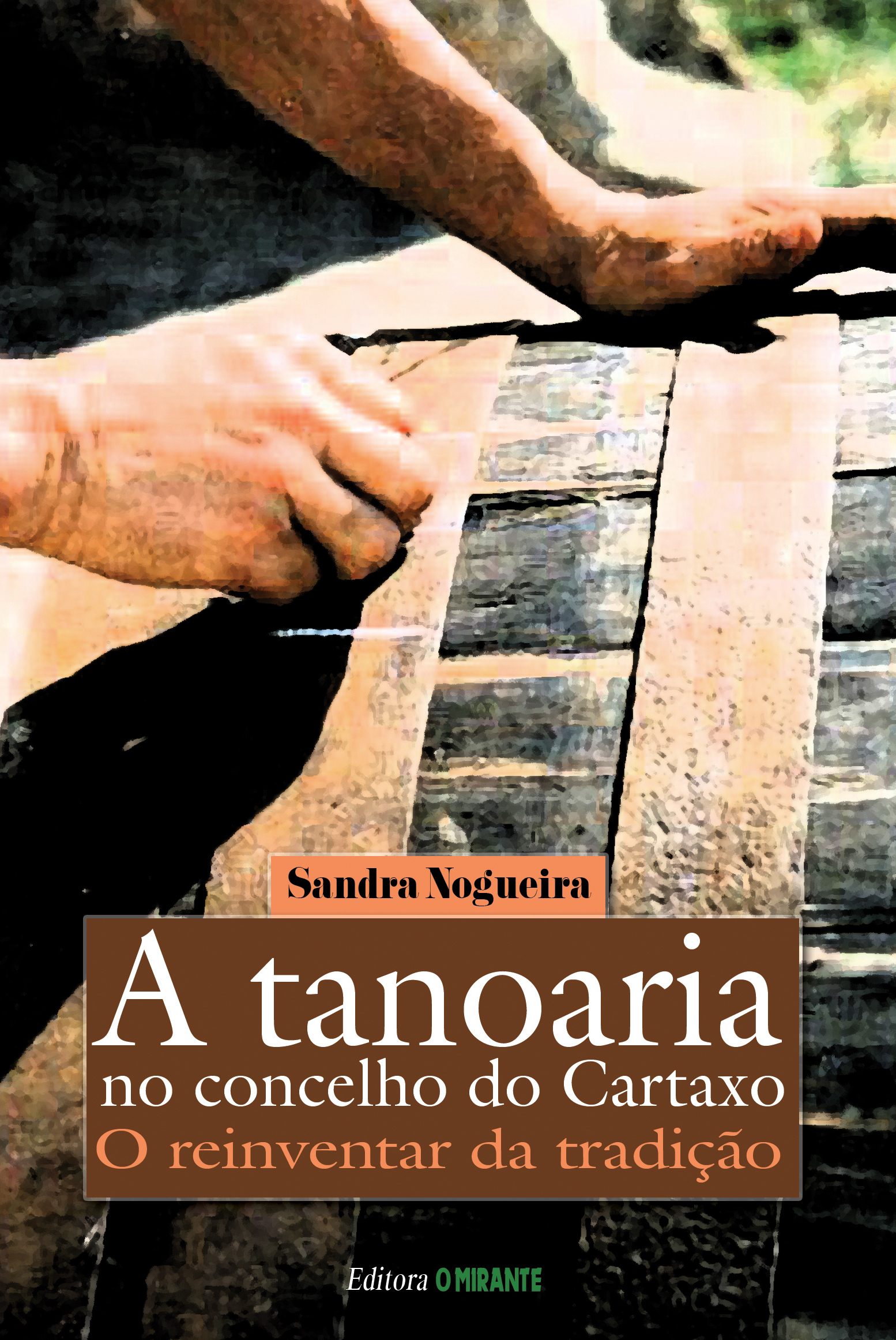 A tanoaria no concelho do Cartaxo - Sandra Nogueira